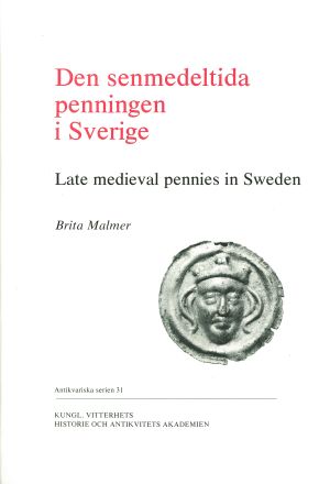 Den senmedeltida penningen i Sverige : svenska brakteater med krönt huvud och krönta bokstäver