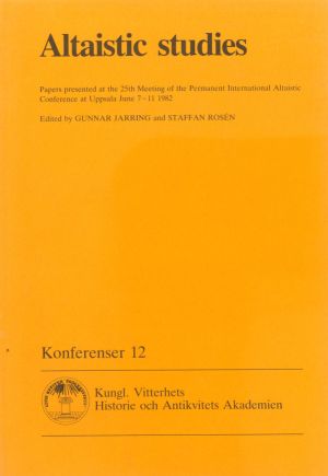Altaistic studies : Papers presented at the 25th Meeting of the Permanent International Altaistic Conference at Uppsala June 7-11 1982