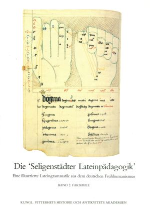 Die "Seligenstädter Lateinpädagogik". II : Eine illustrierte Lateingrammatik aus dem deutschen Frühhumanismus. Band 2: Faksimile