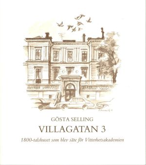 Villagatan 3 : 1800-talshuset som blev säte för Vitterhetsakademien