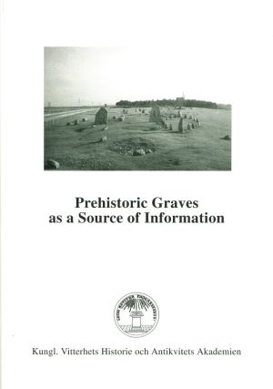 Prehistoric Graves as a Source of Information : Symposium at Kastlösa, Öland, May 21-23, 1992