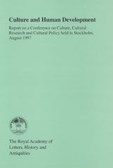 Culture and Human Development : Report on a Conference on Culture, Cultural Research and Cultural Policy held in Stockholm, August 1997
