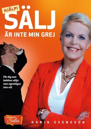Hjälp! - Sälj är inte min grej : för dig som behöver sälja men egentligen i