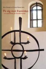 På väg mot framtiden : en samtalsbok om Svenska kyrkan