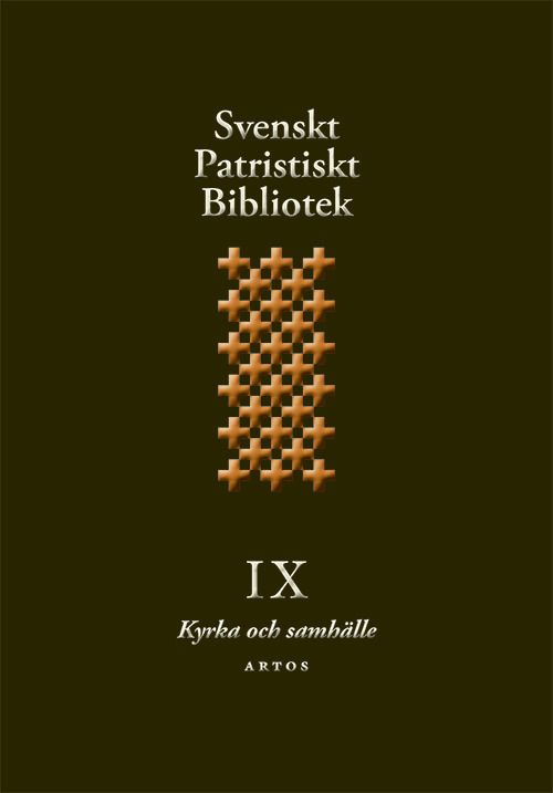 Svenskt Patristiskt bibliotek. Band 9, Kyrka och samhälle