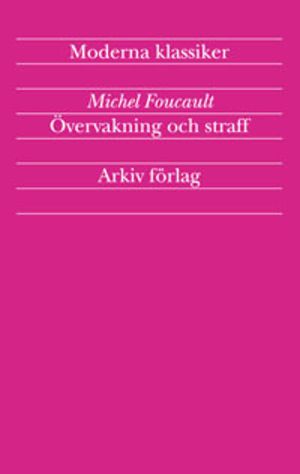 Övervakning och straff : fängelsets födelse