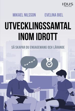 Utvecklingssamtal inom idrott : så skapar du engagemang och lärande