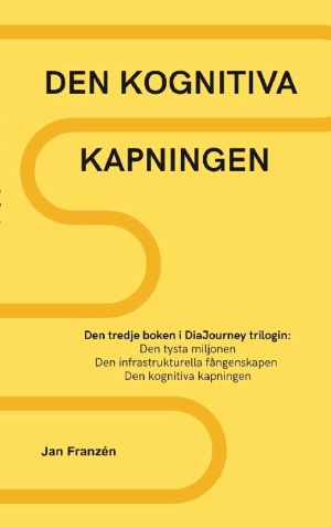 Den kognitiva kapningen : Hur vi tar tillbaka vår mentala skärpa från socke