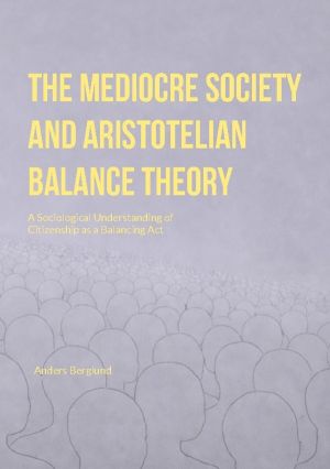 The Mediocre Society and Aristotelian Balance Theory : A Sociological Under