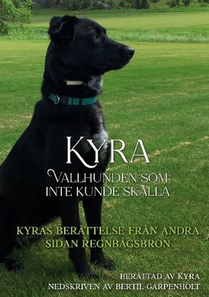 Kyra vallhunden som inte kunde skälla : Kyras berättelse från andra sidan r