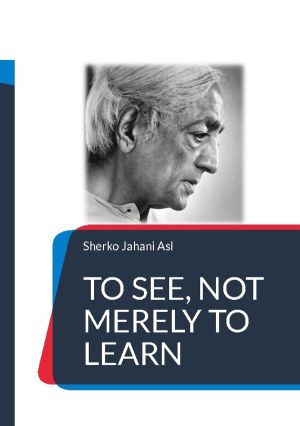 To See, Not Merely to Learn : Education, Freedom, and the Gaze That Shapes