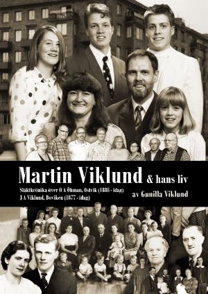 MARTIN VIKLUND och hans släkt : OA Öhman Ostvik 1888 och JA Wiklund Boviken