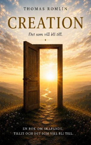 CREATION : det som vill bli till