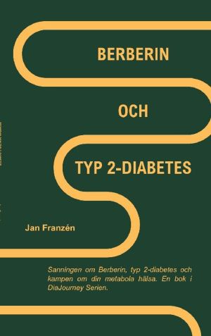 Berberin och Typ 2 Diabetes : Sanningen om Berberin, typ 2-diabetes och kam
