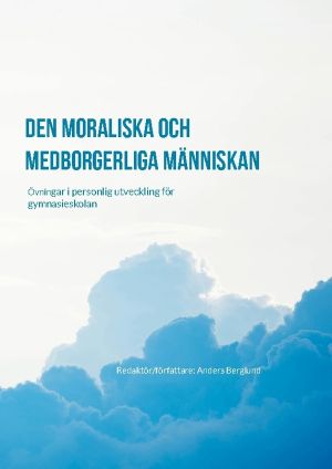 Den moraliska och medborgerliga människan : Övningar i personlig utveckling