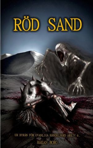 Röd sand : Ur byrån för ovanliga händelsers arkiv 6