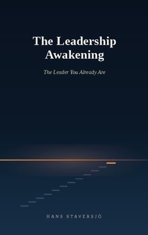The Leadership Awakening : The Leader You Already Are