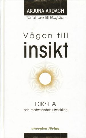 Vägen till insikt : Diksha och medvetandets utveckling