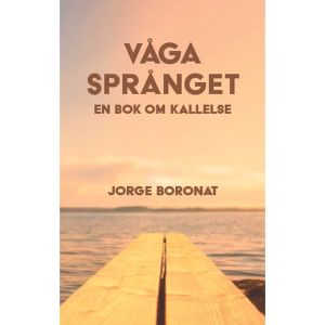Våga språnget : en bok om kallelse