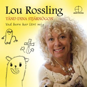 Tänd dina stjärnögon - Vad barn har lärt mig