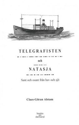 Telegrafisten och Natasja : sant och osant från hav och sjö
