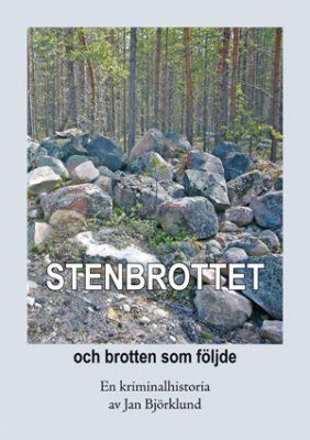Stenbrottet : och brotten som följde