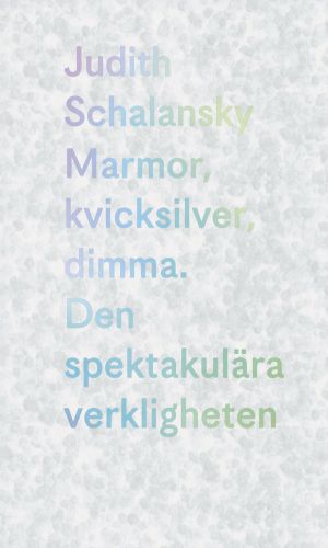 Marmor, kvicksilver, dimma