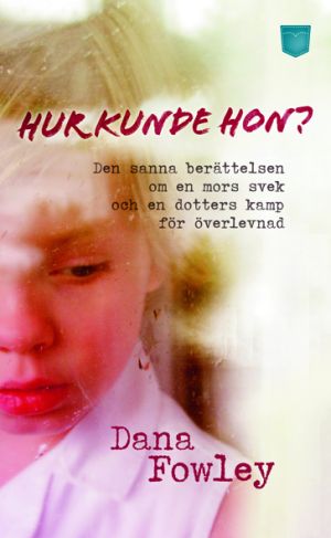 Hur kunde hon?