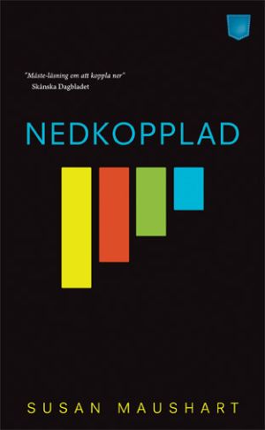 Nedkopplad : en familj, ett experiment, ett liv utan teknik