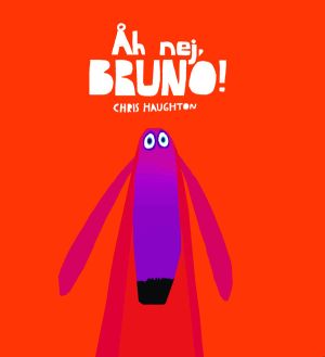 Åh nej, Bruno!
