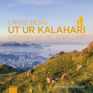Ut ur Kalahari : Drömmen om det goda livet