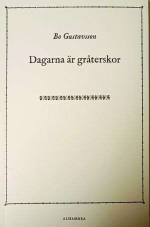 Dagarna är gråterskor