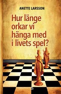 Hur länge orkar vi hänga med i livets spel?