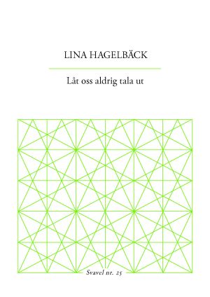 Låt oss aldrig tala ut