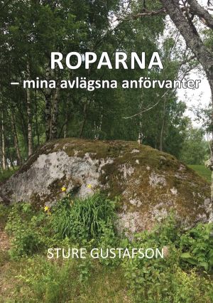 Roparna : mina avlägsna anförvanter