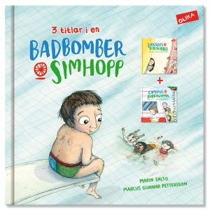 Samlingsvolym. Badbomber & simhopp ; Dansbus & kaktrubbel ; Camping & kurragömma