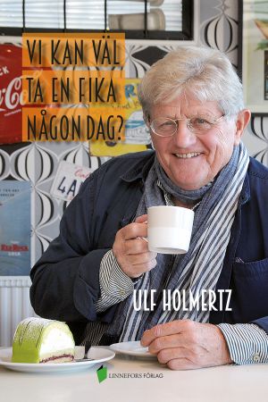 Vi kan väl ta en fika någon dag?
