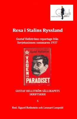 Resa i Stalins Ryssland : Gustaf Hellströms reportage från Sovjetunionen sommaren 1937