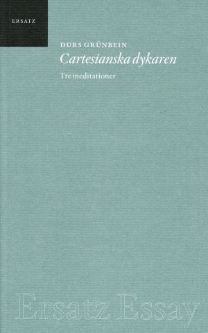 Cartesianska dykaren. Tre meditationer