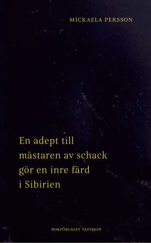 En adept till mästaren av schack gör en inre färd i Sibirien