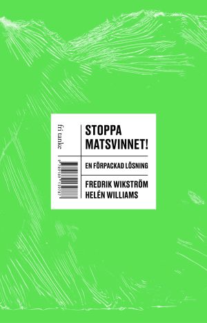 Stoppa matsvinnet! : en förpackad lösning