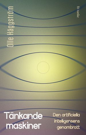 Tänkande maskiner : den artificiella intelligensens genombrott