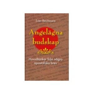 Angelägna budskap : huvudtankar från några apostoliska brev