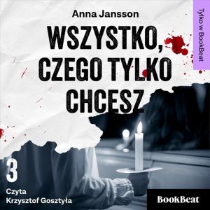 Wszystko, czego tylko chcesz