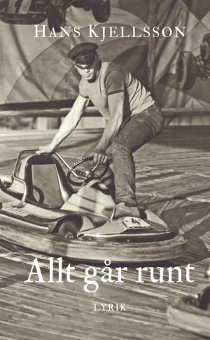 Allt går runt : dikter