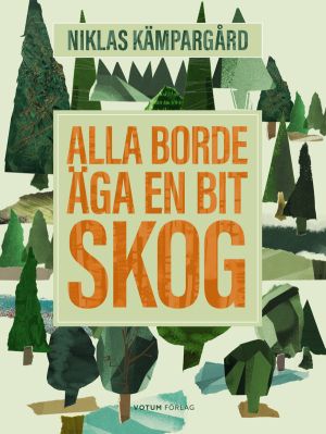 Alla borde äga en bit skog