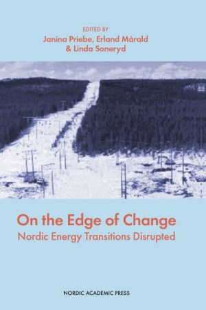On the edge of change : Nordic energy transitions disrupted