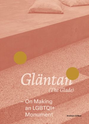 Gläntan (The glade) : on making an LGBTQI+ monument