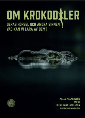 Om krokodiler : deras hörsel och andra sinnen - vad kan vi lära av dem?