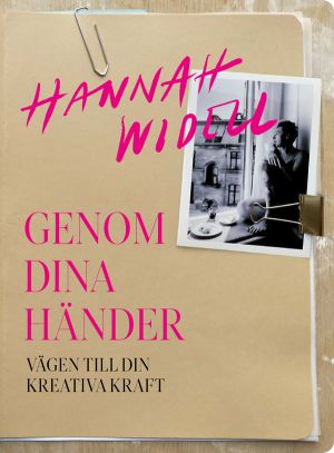 Genom dina händer : vägen till din kreativa kraft